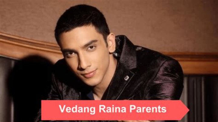 Exploring the Family Background of Vedang Raina: Who Are His Parents?