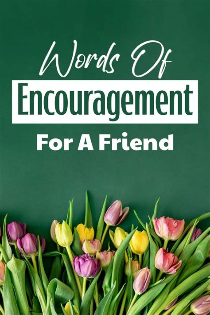 Words of Encouragement for Friends: Uplifting Messages to Brighten Their Day